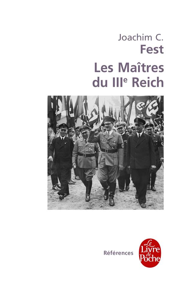 LES MAITRES DU IIIE REICH - FEST JOACHIM C. - LGF/Livre de Poche