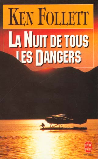 LA NUIT DE TOUS LES DANGERS - FOLLETT KEN - LGF/Livre de Poche