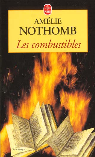 LES COMBUSTIBLES - NOTHOMB AMELIE - LGF/Livre de Poche