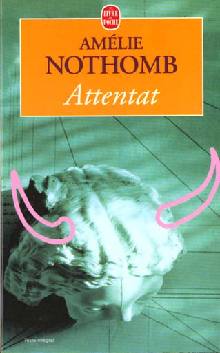 ATTENTAT - NOTHOMB AMELIE - LGF/Livre de Poche