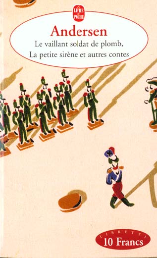 LE VAILLANT SOLDAT DE PLOMB / LA PETITE SIR ENE ET AUTRES CONTES - ANDERSEN H C. - LGF/Livre de Poche