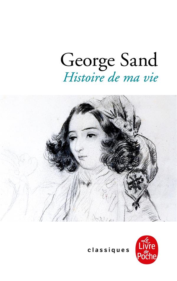 L-HISTOIRE DE MA VIE - SAND GEORGE - LGF/Livre de Poche