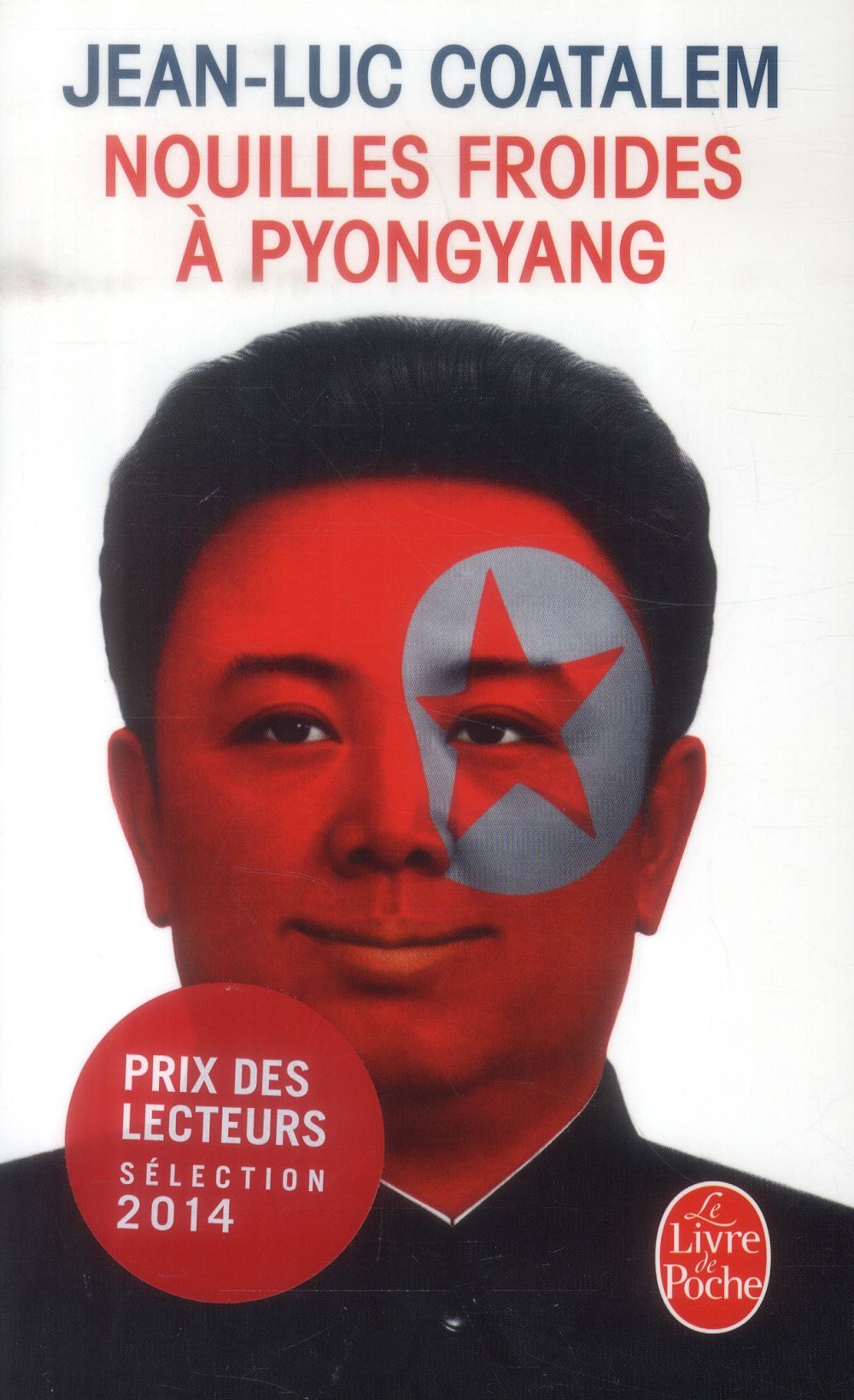 NOUILLES FROIDES A PYONG YANG - COATALEM JEAN-LUC - Le Livre de poche