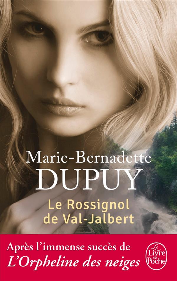 LE ROSSIGNOL DE VAL-JABERT (L-ORPHELINE DES NEIGES, TOME 2) - DUPUY M-B. - Le Livre de poche