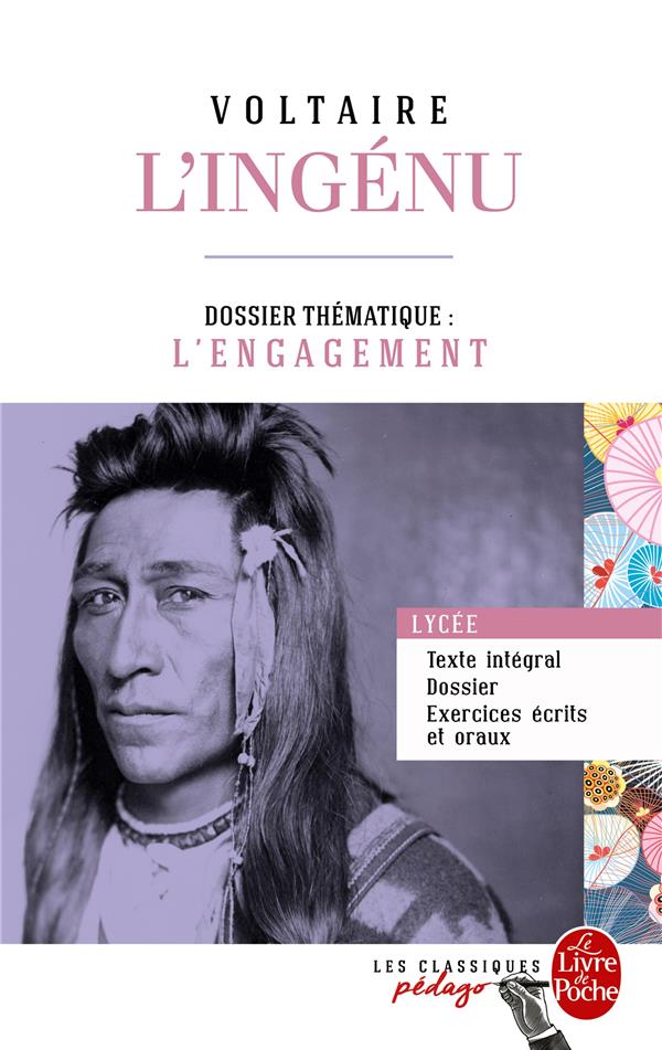 L-INGENU (EDITION PEDAGOGIQUE) - DOSSIER TH EMATIQUE : L-ENGAGEMENT - VOLTAIRE - Le Livre de poche