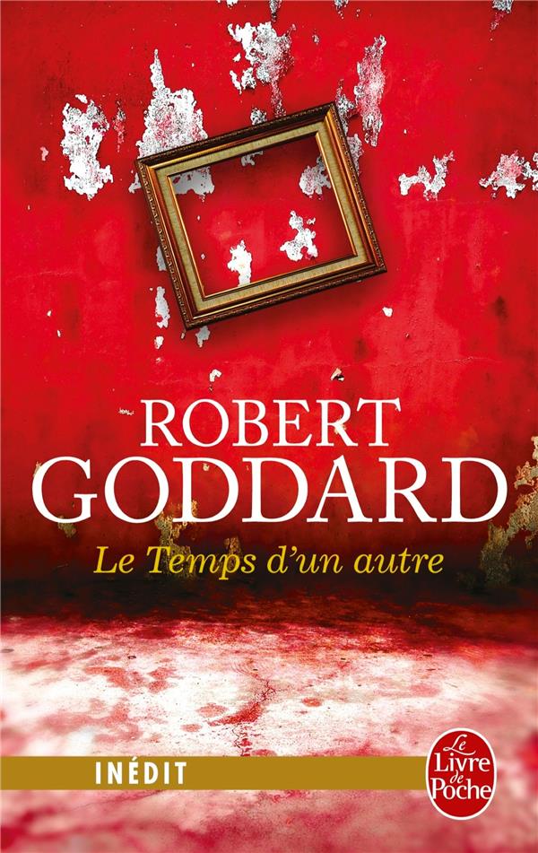 LE TEMPS D-UN AUTRE - GODDARD ROBERT - Le Livre de poche