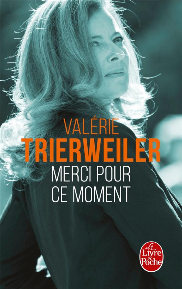 MERCI POUR CE MOMENT - TRIERWEILER VALERIE - Le Livre de poche