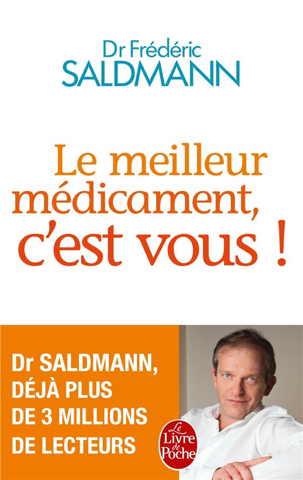 LE MEILLEUR MEDICAMENT, C-EST VOUS ! - SALDMANN FREDERIC - Le Livre de poche