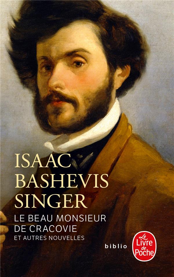 LE BEAU MONSIEUR DE CRACOVIE ET AUTRES NOUV ELLES - SINGER ISAAC BASHEVI - LGF/Livre de Poche