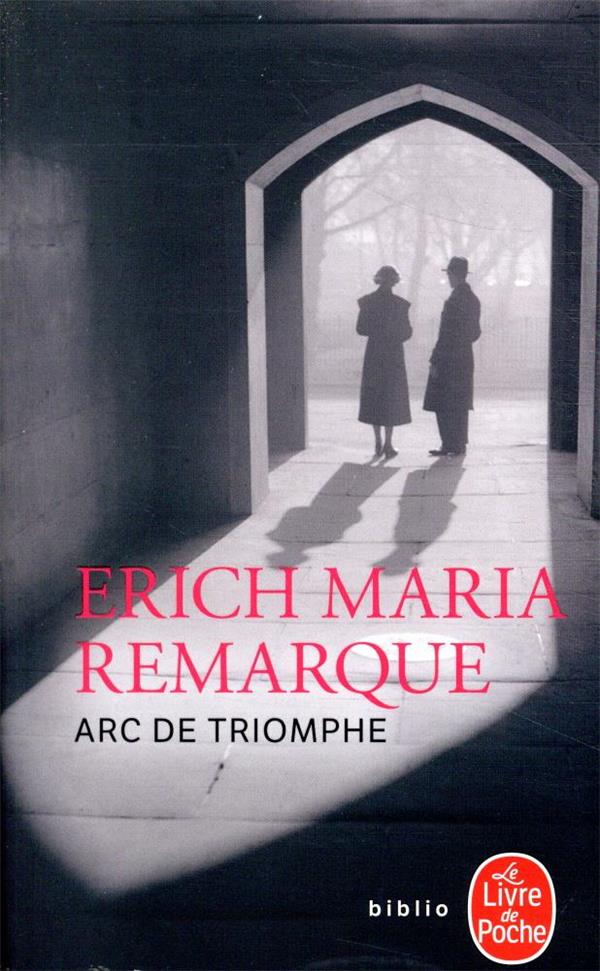 ARC DE TRIOMPHE - REMARQUE ERICH MARIA - LGF/Livre de Poche