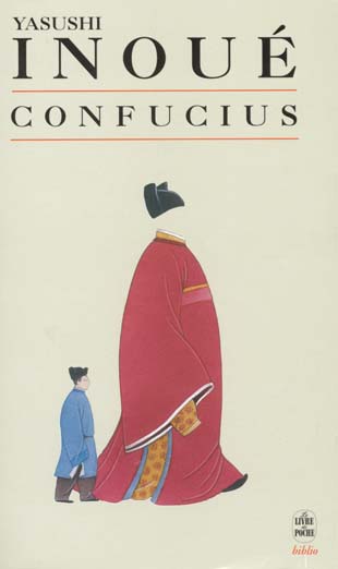 CONFUCIUS - INOUE YASUSHI - LGF/Livre de Poche