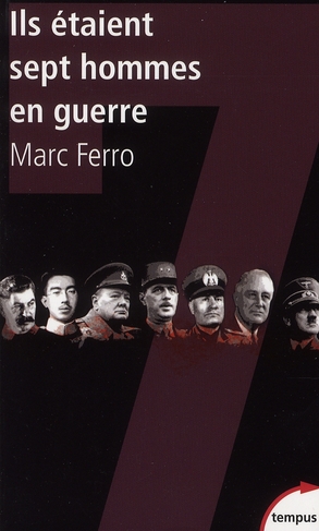 ILS ETAIENT SEPT HOMMES EN GUERRE - FERRO MARC - PERRIN