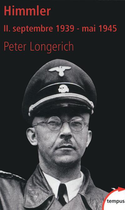 HIMMLER II. SEPTEMBRE 1939 - MAI 1945 - VOL02 - LONGERICH PETER - Perrin