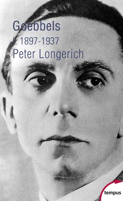 GOEBBELS - TOME 1 1897-1937 - VOL01 - LONGERICH PETER - Perrin