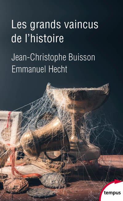 LES GRANDS VAINCUS DE L-HISTOIRE - BUISSON/HECHT - PERRIN