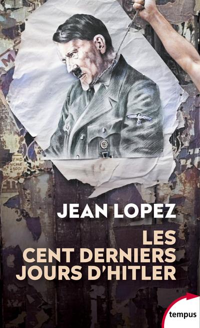 LES CENT DERNIERS JOURS D-HITLER - LOPEZ JEAN - PERRIN