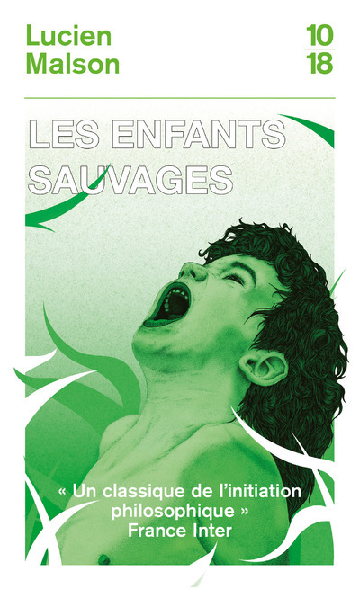 LES ENFANTS SAUVAGES - Lucien Malson - 10 X 18