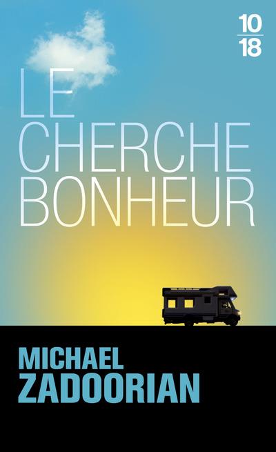 LE CHERCHE-BONHEUR - ZADOORIAN MICHAEL - 10 X 18