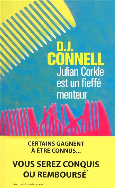 JULIAN CORKLE EST UN FIEFFE MENTEUR - CONNELL D. J. - 10 X 18