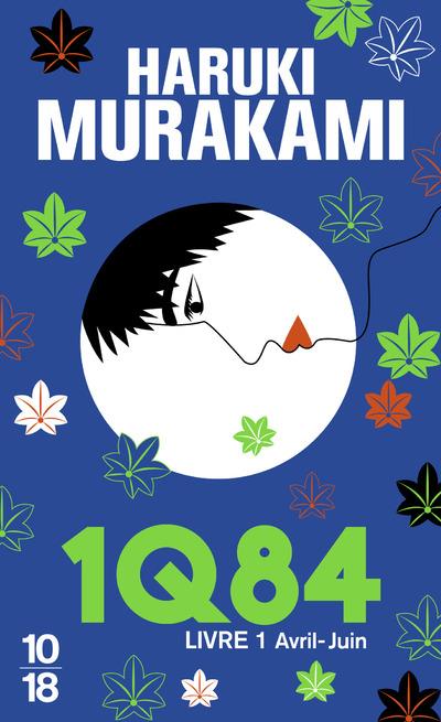 1Q84 - LIVRE 1 - VOL01 - MURAKAMI HARUKI - 10 X 18