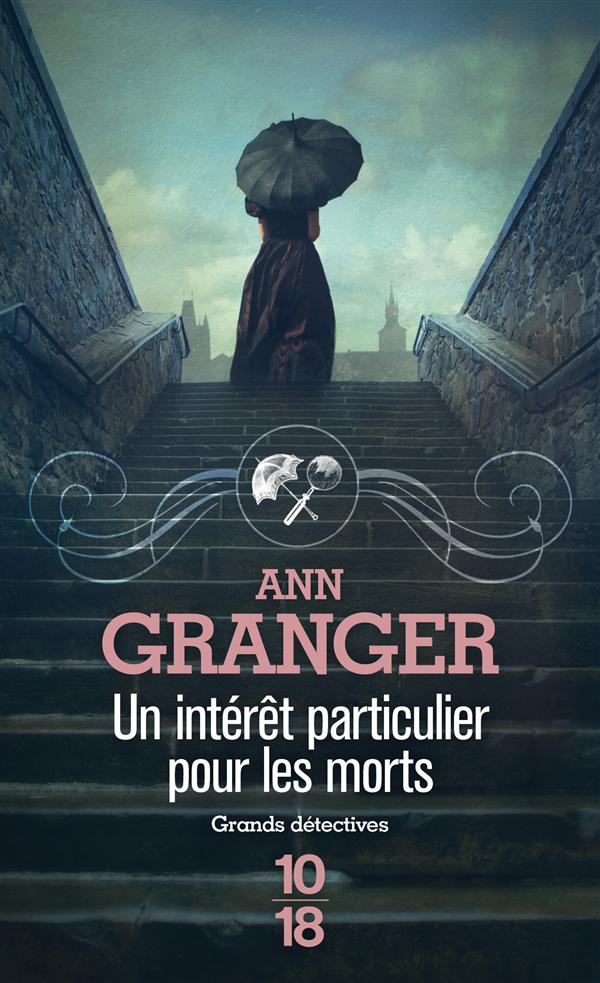 UN INTERET PARTICULIER POUR LES MORTS - L1 - GRANGER ANN - 10-18