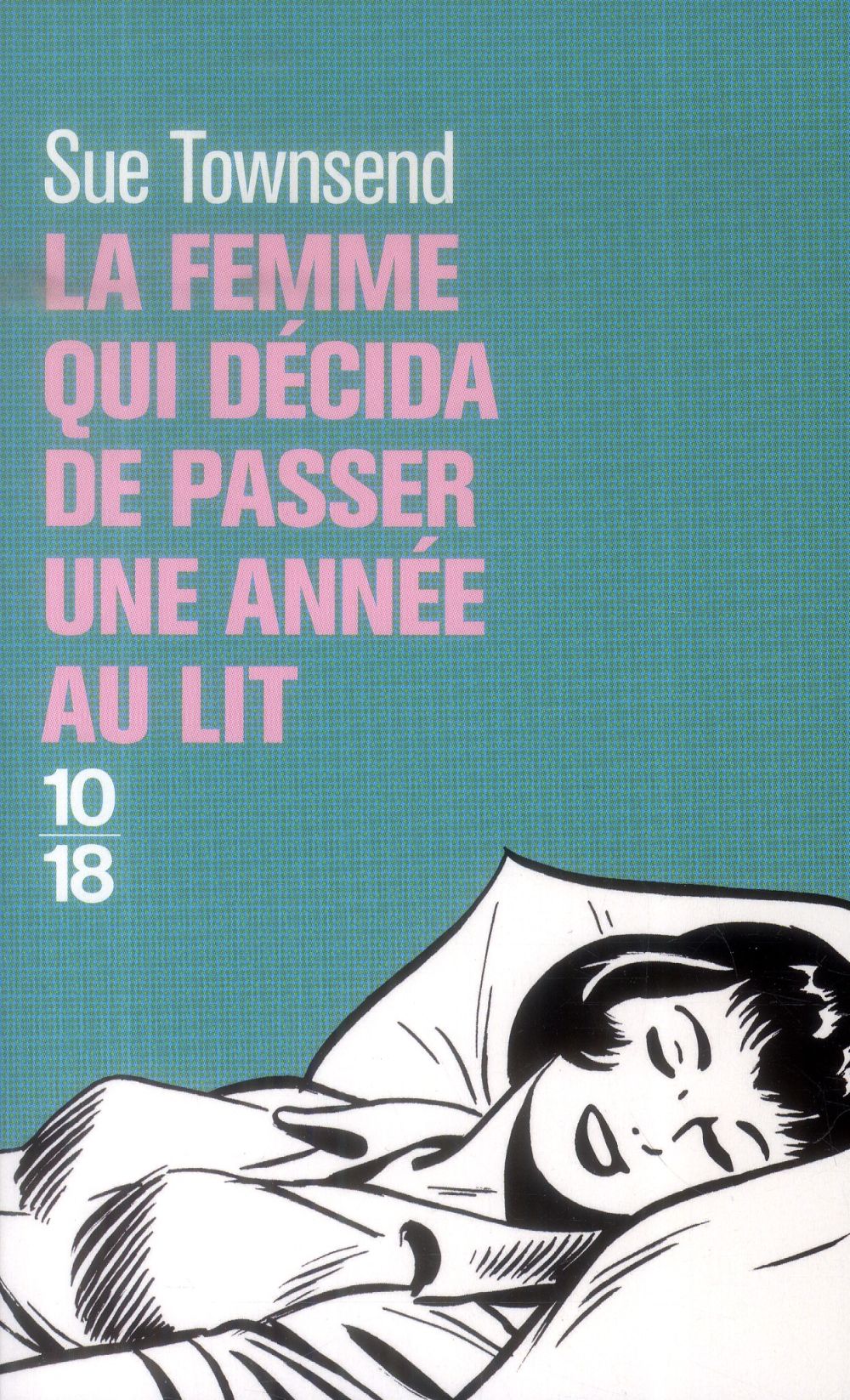 LA FEMME QUI DECIDA DE PASSER UNE ANNEE AU LIT - TOWNSEND SUE - 10-18