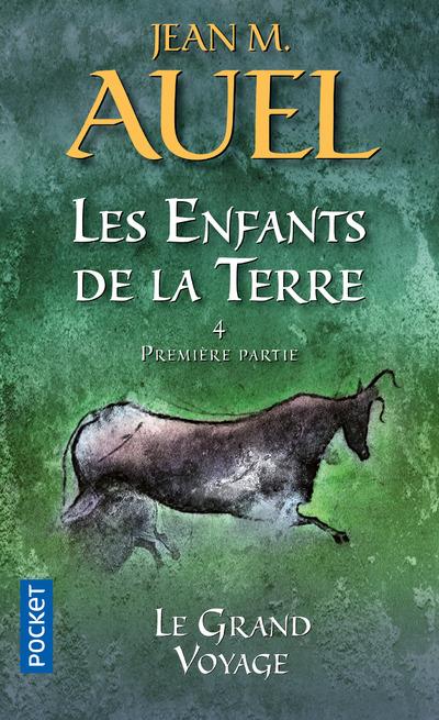 LES ENFANTS DE LA TERRE - TOME 4 LE GRAND VOYAGE - PREMIERE PARTIE - VOL04 - AUEL JEAN M. - POCKET