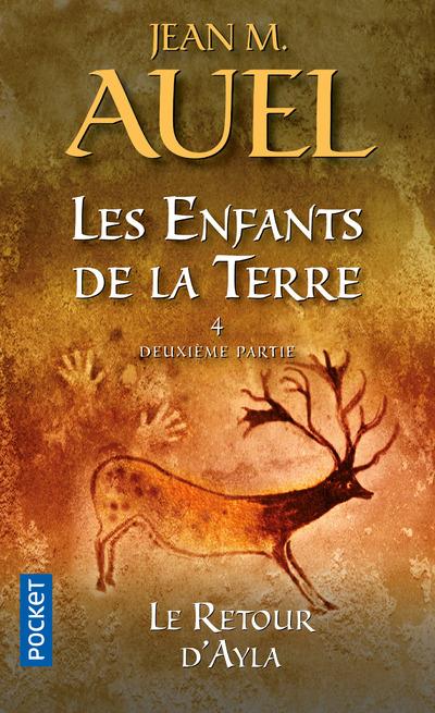 LES ENFANTS DE LA TERRE - TOME 4 LE RETOUR D-AYLA - DEUXIEME PARTIE - VOL04 - AUEL JEAN M. - POCKET