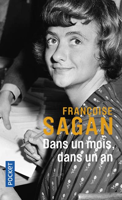 DANS UN MOIS, DANS UN AN - SAGAN FRANCOISE - POCKET