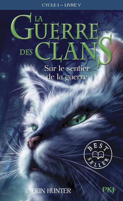 LA GUERRE DES CLANS - CYCLE I - TOME 5 SUR LE SENTIER DE LA GUERRE -POCHE- - VOL05 - HUNTER ERIN - POCKET