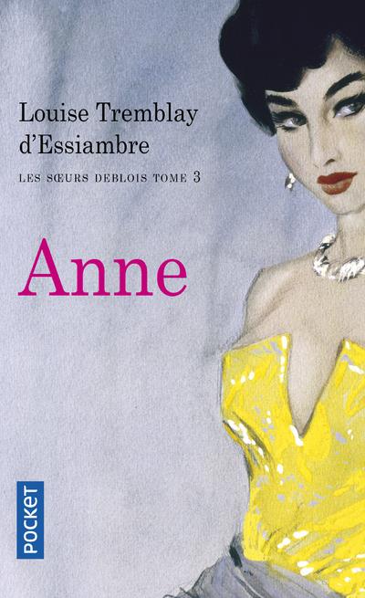 LES SOEURS DEBLOIS - TOME 3 ANNE - VOL03 - TREMBLAY-D-ESSIAMBRE - POCKET