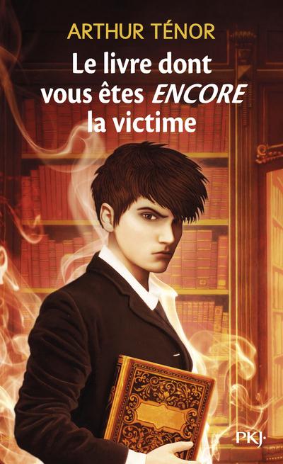 LE LIVRE DONT VOUS ETES ENCORE LA VICTIME - VOL02 - TENOR ARTHUR - Pocket jeunesse