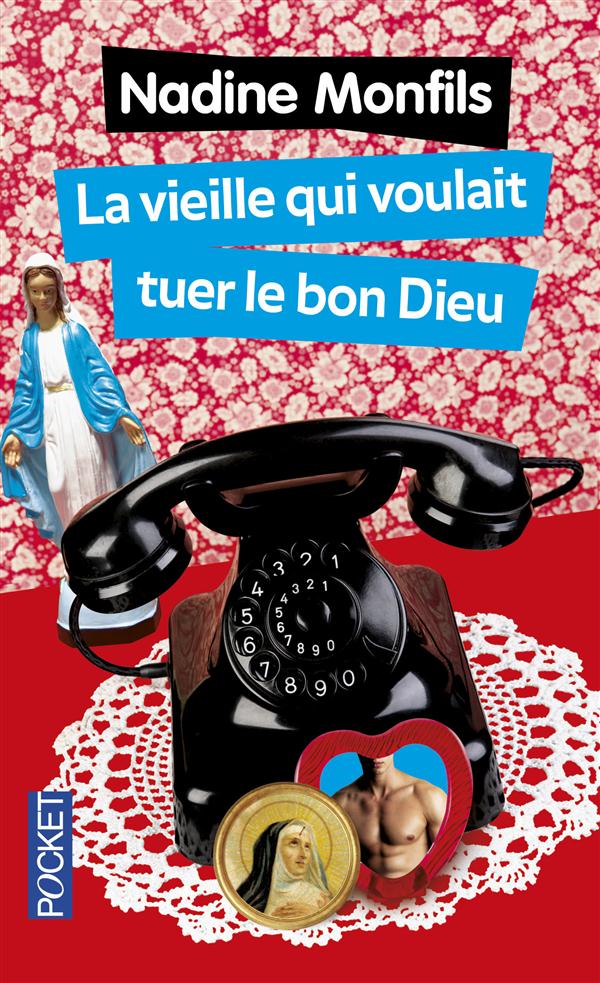 LA VIEILLE QUI VOULAIT TUER LE BON DIEU - MONFILS NADINE - Pocket