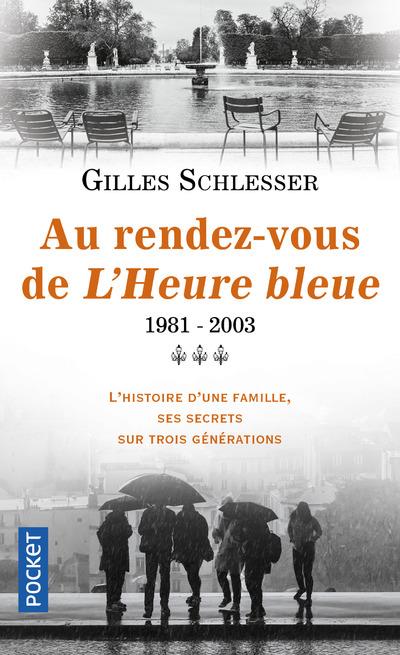 SAGA PARISIENNE - TOME 3 AU RENDEZ-VOUS DE L-HEURE BLEUE 1981-2003 - VOL03 - SCHLESSER GILLES - Pocket