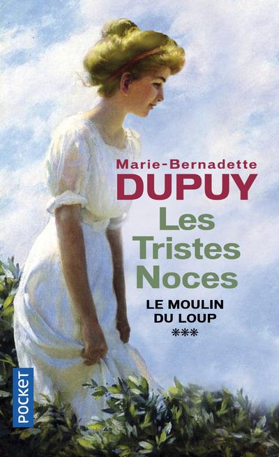 LE MOULIN DU LOUP - TOME 3 LES TRISTES NOCES - VOL03 - DUPUY M-B. - Pocket