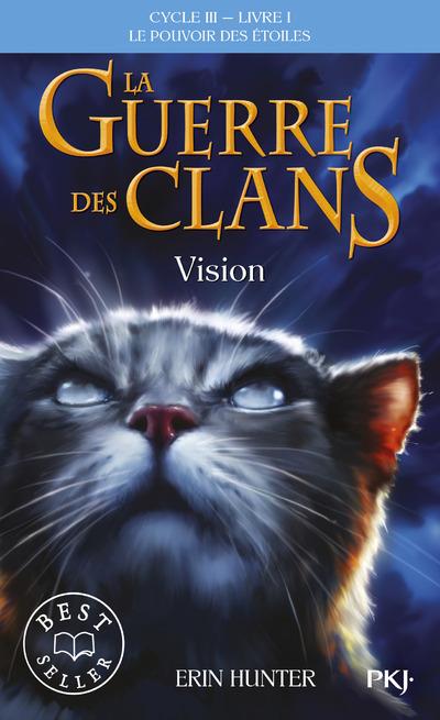 LA GUERRE DES CLANS CYCLE III LE POUVOIR DES ETOILES - TOME 1 VISION - VOL01 - HUNTER ERIN - POCKET LA GUERRE DES CLANS CYCLE III LE POUVOIR DES ETOILES - TOME 1 VISION - VOL01 - HUNTER ERIN - POCKET