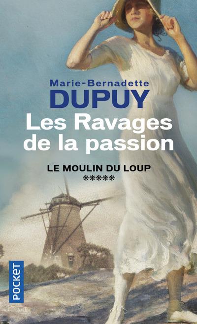 LE MOULIN DU LOUP - TOME 5 LES RAVAGES DE LA PASSION - VOL05 - DUPUY M-B. - POCKET