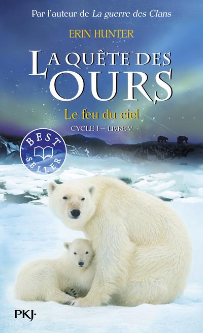 LA QUETE DES OURS CYCLE I - TOME 5 LE FEU DU CIEL - VOL05 - HUNTER ERIN - POCKET