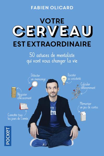 VOTRE CERVEAU EST EXTRAORDINAIRE - OLICARD FABIEN - POCKET