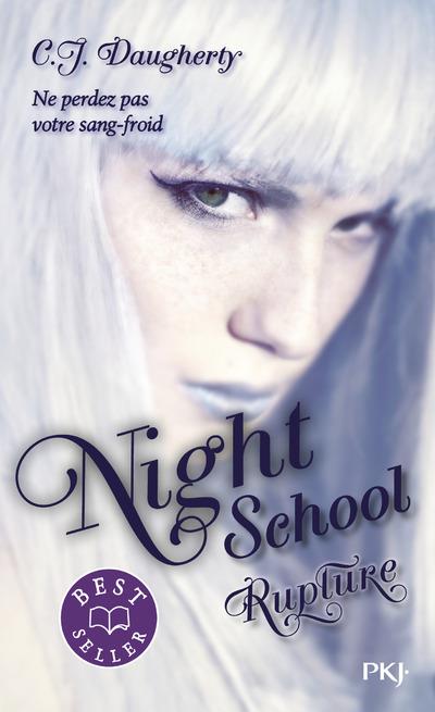 NIGHT SCHOOL - TOME 3 RUPTURE - VOL03 - DAUGHERTY C.J. - POCKET