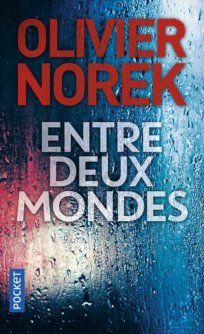 ENTRE DEUX MONDES - NOREK OLIVIER - POCKET