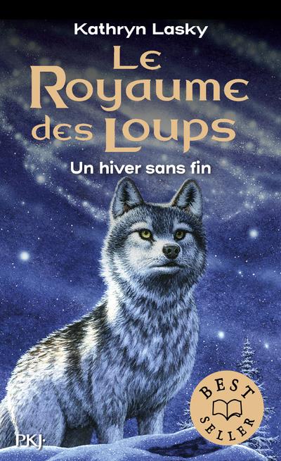 LE ROYAUME DES LOUPS - TOME 4 UN HIVER SANS FIN - VOL04 - LASKY KATHRYN - POCKET