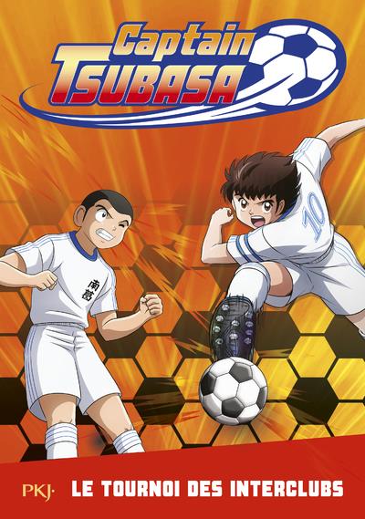 CAPTAIN TSUBASA - TOME 2 LE TOURNOI DES INTERCLUBS - VOL02 - LEYDIER MICHEL - POCKET