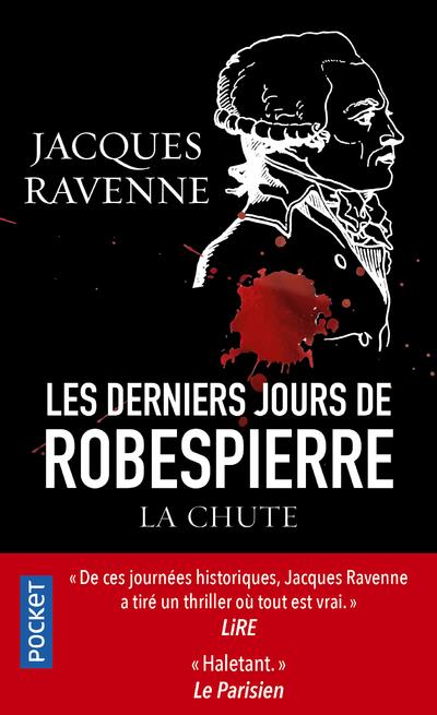 LES DERNIERS JOURS DE ROBESPIERRE - LA CHUTE - RAVENNE JACQUES - POCKET