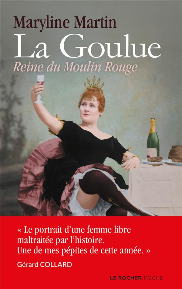 LA GOULUE - REINE DU MOULIN ROUGE - MARTIN MARYLINE - DU ROCHER