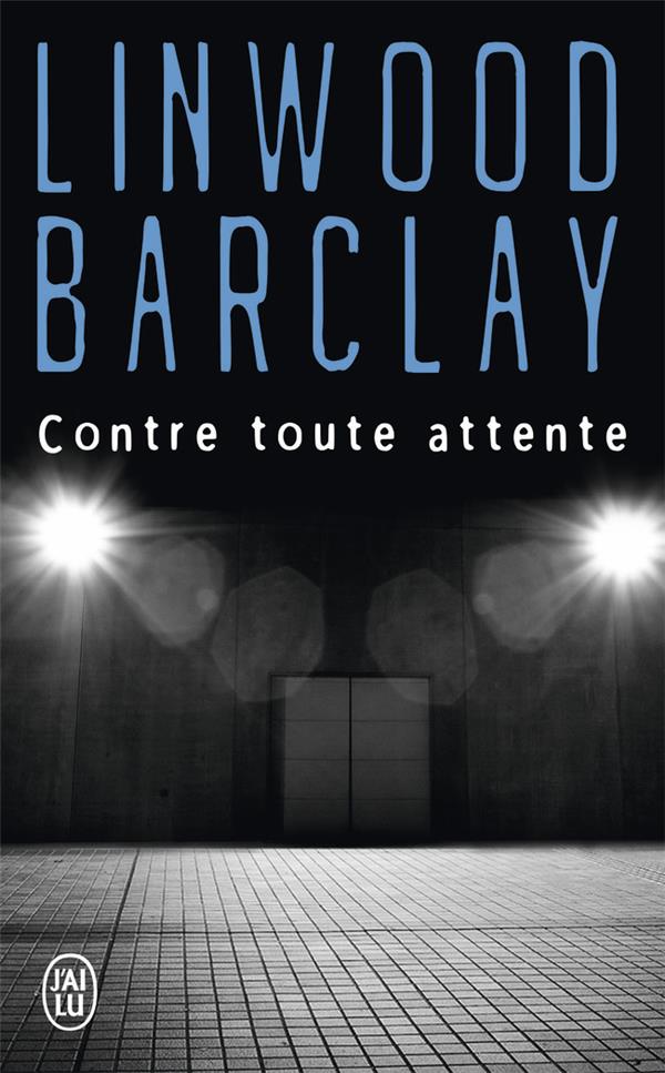 CONTRE TOUTE ATTENTE - BARCLAY LINWOOD - J'ai lu