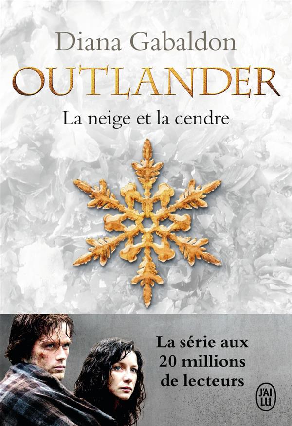 OUTLANDER - T06 - LA NEIGE ET LA CENDRE - GABALDON DIANA - J'ai lu