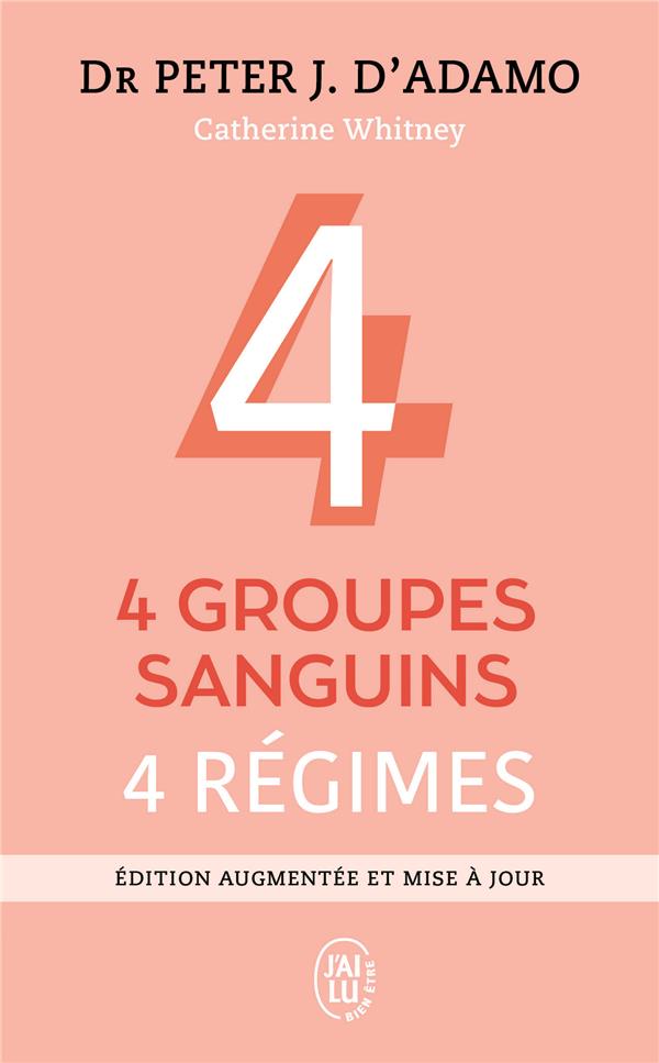 4 GROUPES SANGUINS, 4 REGIMES - D-ADAMO PETER J. - J'AI LU