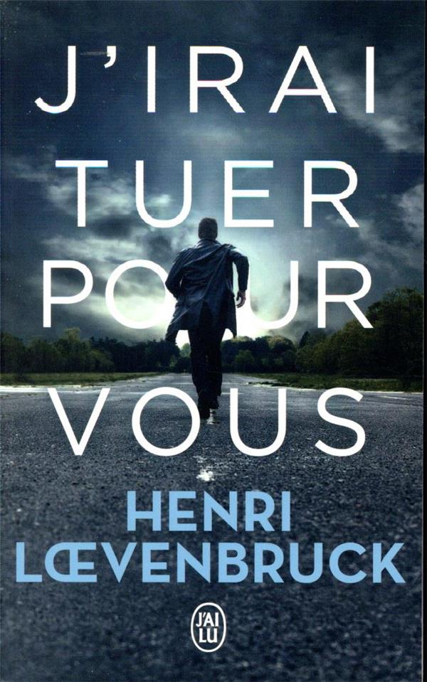 J-IRAI TUER POUR VOUS - LOEVENBRUCK HENRI - J'AI LU