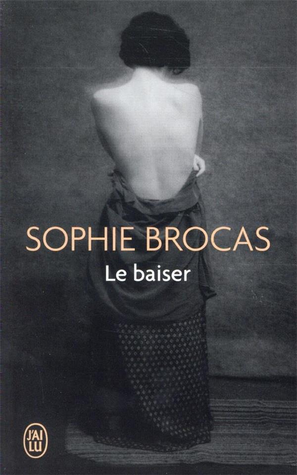 LE BAISER - BROCAS SOPHIE - J'AI LU